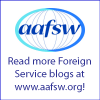 Read more Foreign Service Blogs at www.aafsw.org!